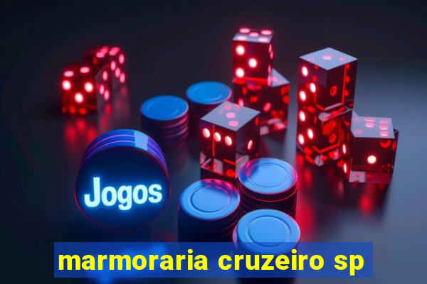 marmoraria cruzeiro sp